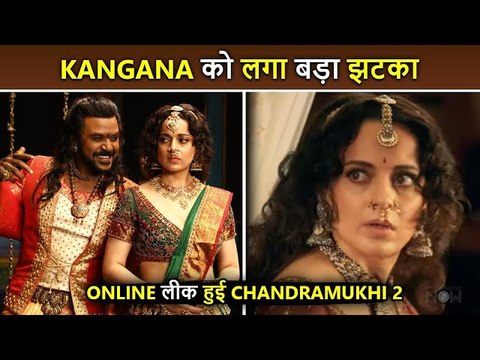 Oh No!! Kangana Ranaut In SHOCK, Chandramukhi 2 LEAKED Online
