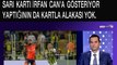 3. hafta - Fenerbahçe - Başakşehir maçındaki hakem hataları