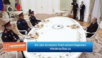 Ein Jahr Annexion: Putin sichert Regionen Wiederaufbau zu