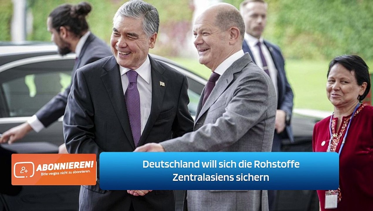 Deutschland will sich die Rohstoffe Zentralasiens sichern