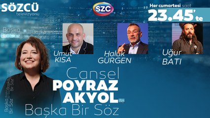 Cansel Poyraz Akyol ile Başka Bir Söz | Uğur Batı, Haluk Gürgen, Umut Kısa