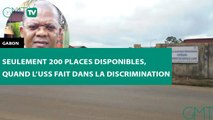 [#Reportage] #Gabon : seulement 200 places disponibles, quand l’USS fait dans la discrimination