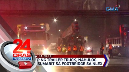 Container ng trailer truck, nahulog matapos sumabit sa footbridge sa NLEX | 24 Oras Weekend