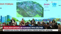 İşgalden kurtarılan Karabağ ihya ediliyor! Azerbaycan Ulusal Şehir Planlama Forumu Bakü'de yapılıyor