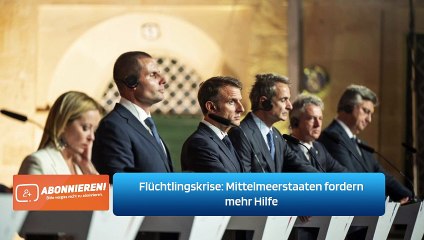 Flüchtlingskrise: Mittelmeerstaaten fordern mehr Hilfe