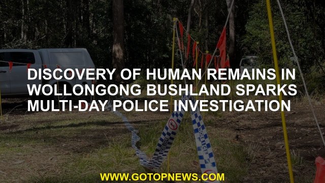 Discovery of human remains in Wollongong bushland sparks multi-day police investigation