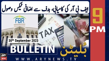 ARY News 9 PM Bulletin | Success of FBR - Big News | 30th September 2023