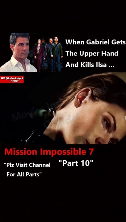 Mission Impossible 7 (2023) Movie| Part 10| Movies Insight Recap