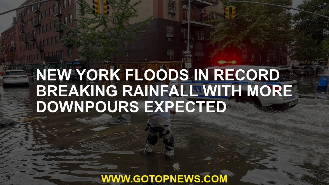 New York floods in record breaking rainfall with more downpours