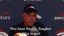Was Sean Payton Tougher on the Denver Broncos this Week?