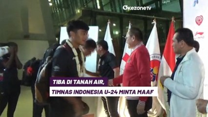 Tiba di Tanah Air, Timnas Indonesia U-24 Sampaikan Permintaan Maaf