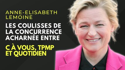 Anne-Elisabeth Lemoine : Les Coulisses de la Concurrence Acharnée entre C à Vous, TPMP et Quotidien