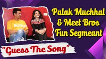 Manmeet Singh (Meet Bros) और Palak Muchhal के साथ मजेदार Game Segment 