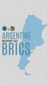 L’Argentine  rejoint les BRICS !