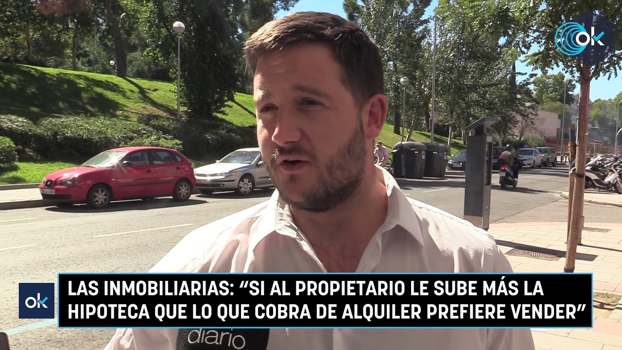 Las inmobiliarias: "Si al propietario le sube más la hipoteca que lo que cobra de alquiler prefiere vender"