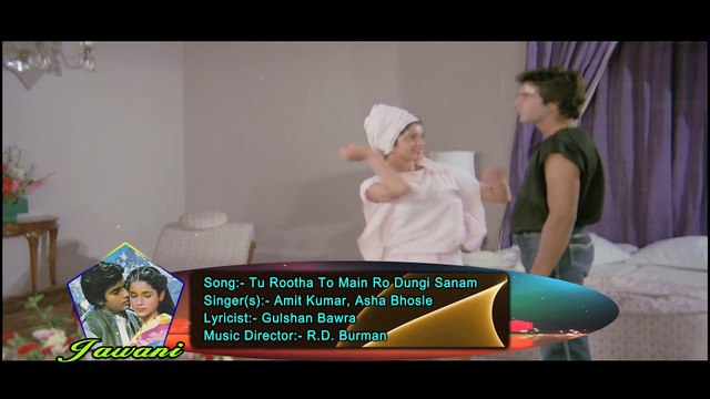 Tu Rootha To Main Ro Dungi Sanam - Amit Kumar Asha Bhosle Jawaani 1984 Songs Neelam Kothari
