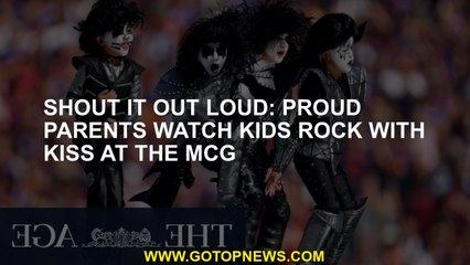 Shout it out loud: Proud parents watch kids rock with Kiss at the MCG