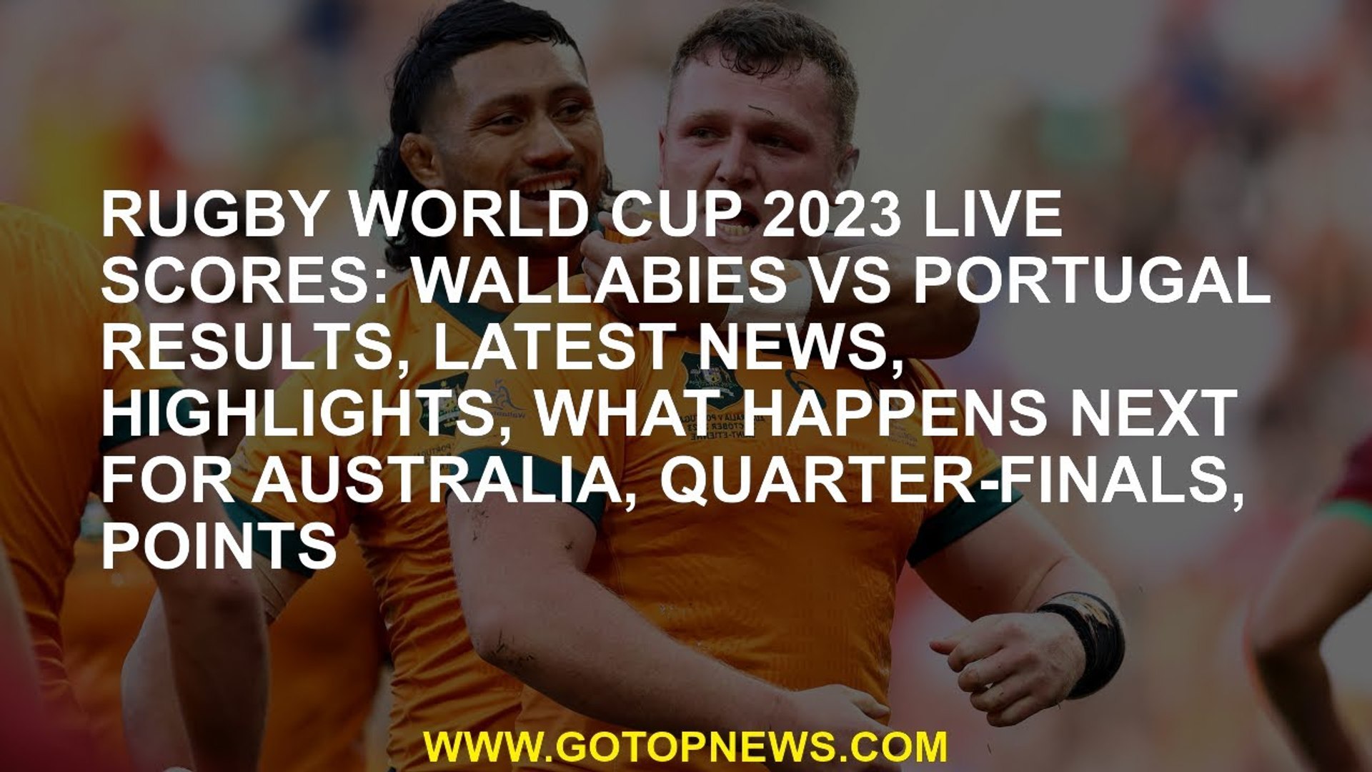 Rugby World Cup 2023 LIVE scores Wallabies vs Portugal results, latest news, highlights, what happe