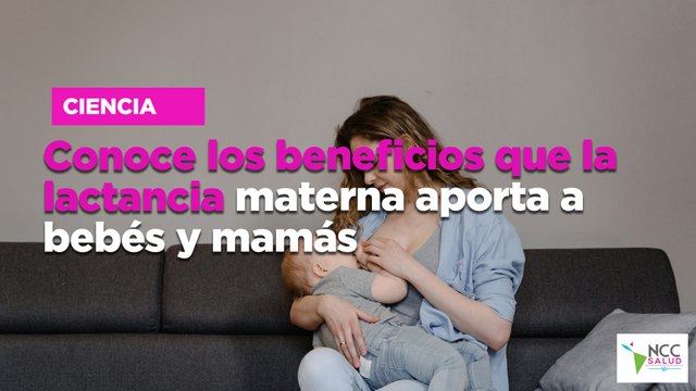 Conoce los beneficios que la lactancia materna aporta a bebés y mamás