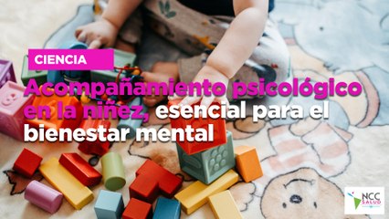 Acompañamiento psicológico en la niñez, esencial para el bienestar mental