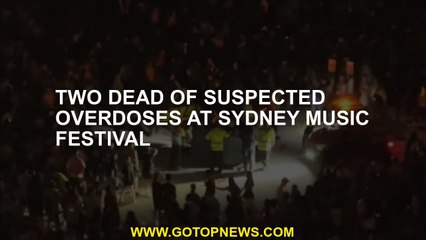 Two dead of suspected overdoses at Sydney music festival