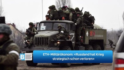 ETH-Militärökonom: «Russland hat Krieg strategisch schon verloren»