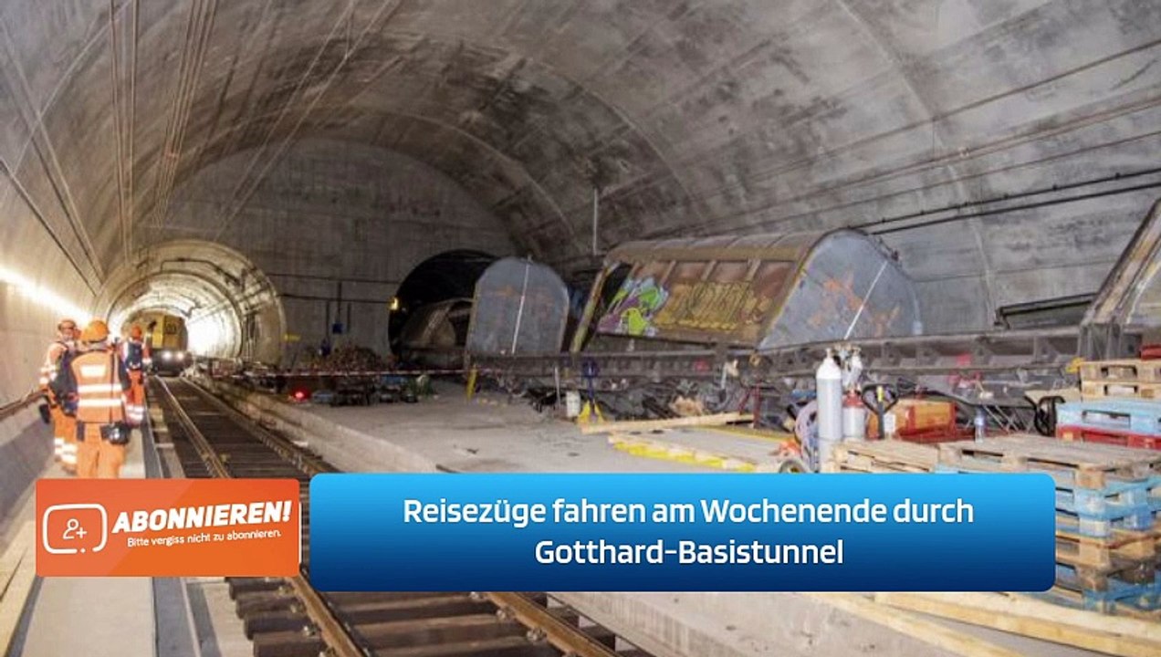 Reisezüge fahren am Wochenende durch Gotthard-Basistunnel