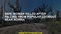 NSW: Woman killed after falling from popular lookout near Nowra