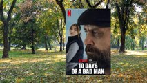 10 Days of a Bad Man Ending Explained | 10 Days of a Bad Man Netflix Film | 10 days of bad man