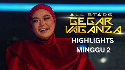 HIGHLIGHTS MINGGU 2 |  ALL STARS GEGAR VAGANZA