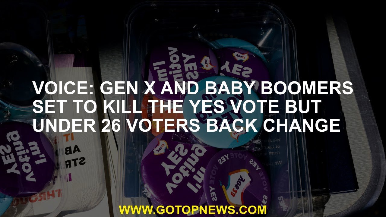 Voice: Gen X and baby boomers set to kill the Yes vote but under 26 voters back change