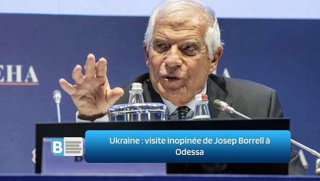 Ukraine : visite inopinée de Josep Borrell à Odessa
