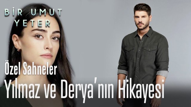 Yılmaz ve Derya'nın Hikayesi - Bir Umut Yeter (Özel Sahneler)