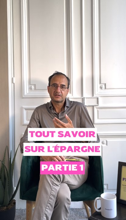 Tout savoir sur l'épargne  partie 1