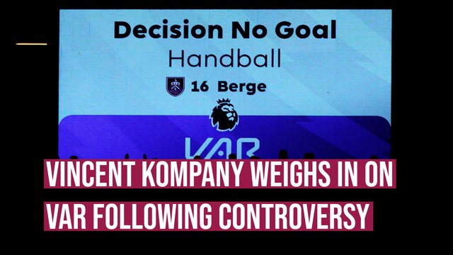 Burnley boss Vincent Kompany weighs in on VAR following controversy during Tottenham v Liverpool game