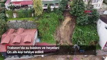 Trabzon'da su baskını ve heyelan! On altı kişi tahliye edildi