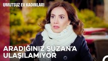 Feyyaz, Suzan'ı Bulana Kadar Bize Huzur Yok - Umutsuz Ev Kadınları 66. Bölüm