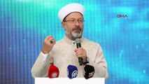 Diyanet İşleri Başkanı Ali Erbaş, Kur'an-ı Kerim'in insanları aydınlığa çıkardığını söyledi