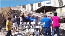Colapso de teto de igreja provoca vários mortos e feridos no México.