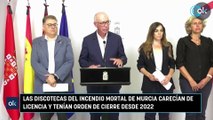 Las discotecas del incendio mortal de Murcia carecían de licencia y tenían orden de cierre desde 2022