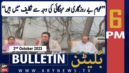 ARY News 6 PM Bulletin | Bilawal Bhutto's Big Statement | 2nd October 2023