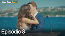 Será Isso Amor 3. Episódio (Dublagem em Português)