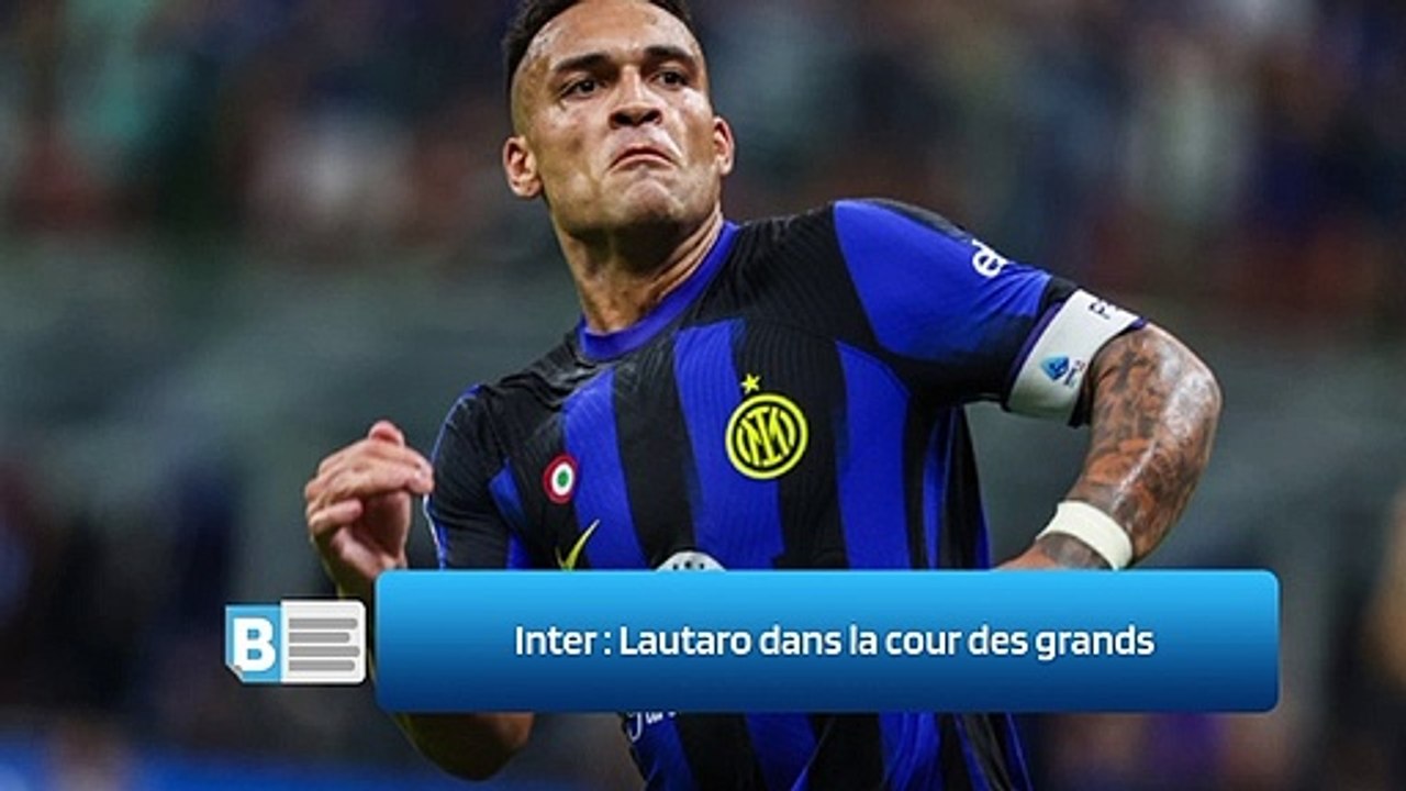 Inter : Lautaro dans la cour des grands
