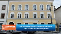 Umbau des Hitler-Geburtshauses in Braunau: Die Bauarbeiten haben begonnen
