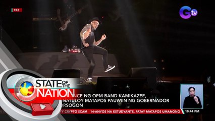 Performance ng OPM band Kamikazee, hindi natuloy matapos pauwiin ng gobernador ng Sorsogon | SONA