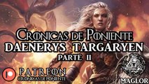 LA CASA DEL DRAGON ⚔️Daenerys Targaryen (Parte Il)⚔️