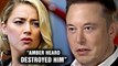 How Amber Heard Damaged Elon Musk After Dating Him
