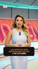 Las noticias más importantes de hoy, 2 de octubre de 2023