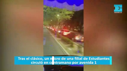 Tras el clásico, un micro de una filial de Estudiantes circuló en contramano por avenida 1