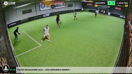 Faute de maxime leal - LES COPAINS D'ABORD 1
